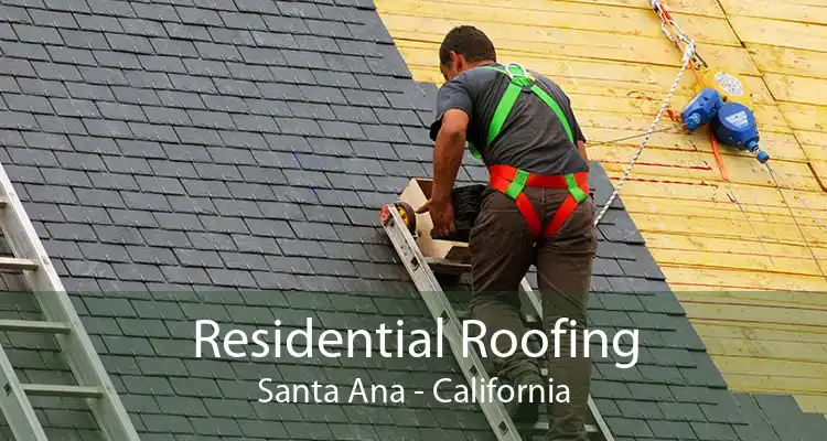 Residential Roofing Santa Ana - California