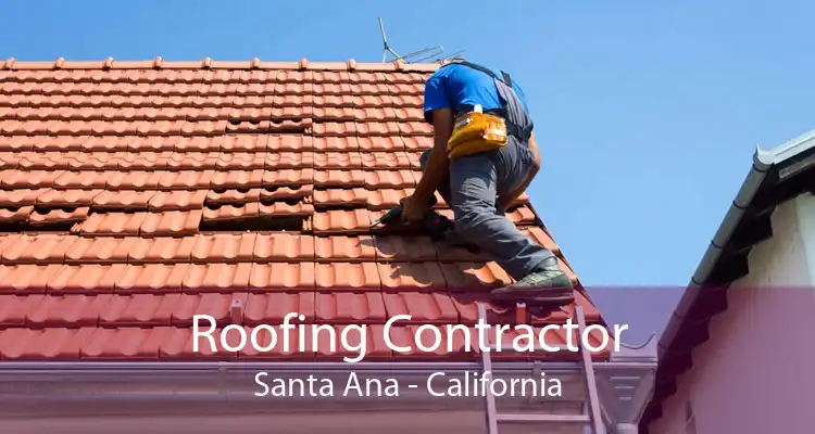 Roofing Contractor Santa Ana - California